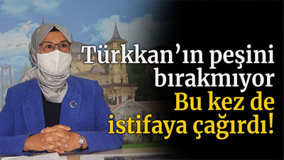 Türkkan’ın peşini bırakmıyor Bu kez de istifaya çağırdı!
